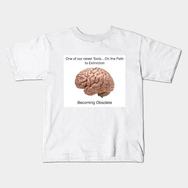 Our Brain is Becoming Obsolete Kids T-Shirt by ZerO POint GiaNt